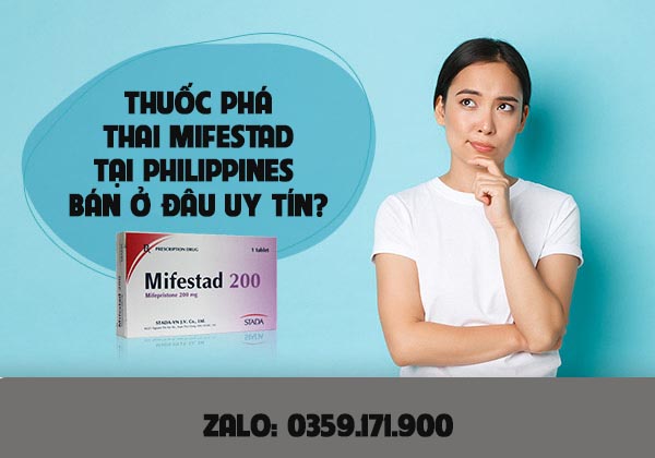 Thuốc phá thai mifestad tại philippines bán ở đâu uy tín?